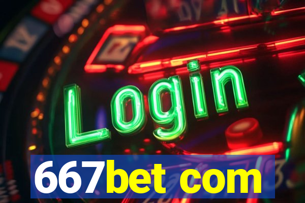 667bet com